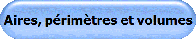 Aires, périmètres et volumes